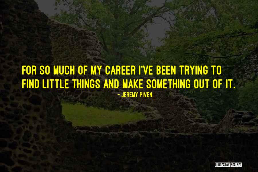 Botticello Dairy Quotes By Jeremy Piven Botticello Dairy Quotes By Jeremy Piven