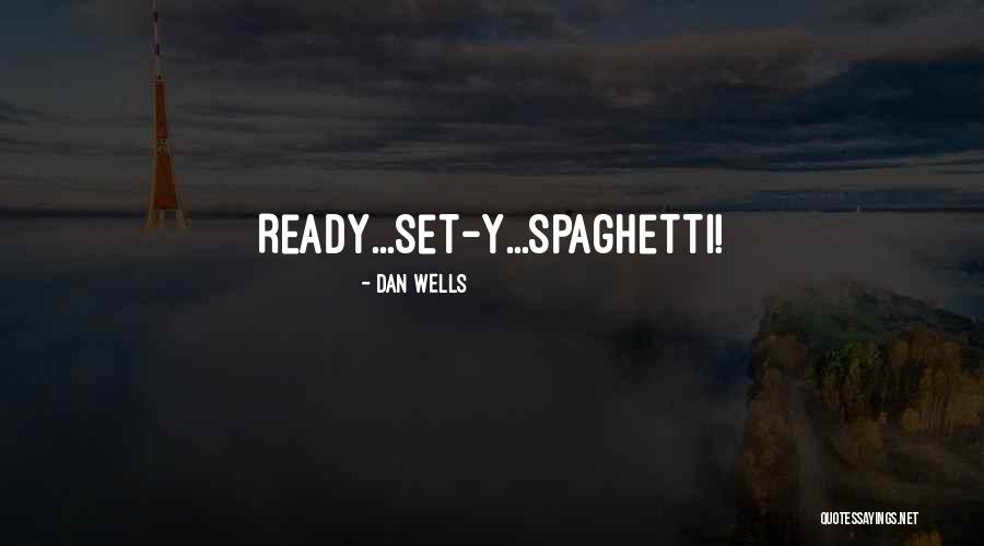 Bottiglia Olio Quotes By Dan Wells Bottiglia Olio Quotes By Dan Wells