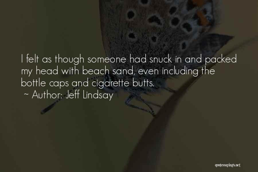 Bottle Caps Quotes By Jeff Lindsay