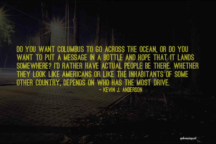 Bottle In The Ocean Quotes By Kevin J. Anderson