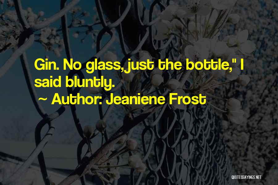 Bottle Quotes By Jeaniene Frost