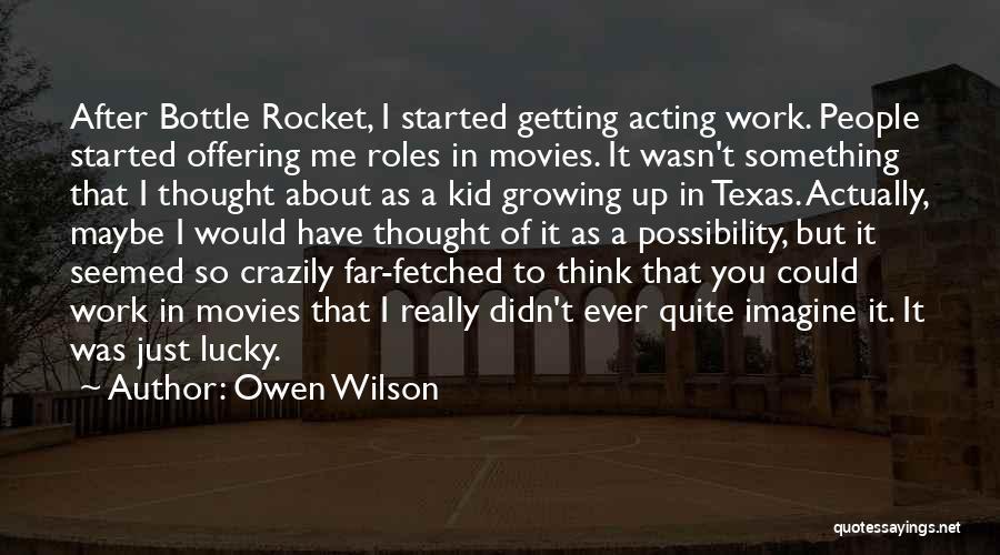 Bottle Rocket Quotes By Owen Wilson