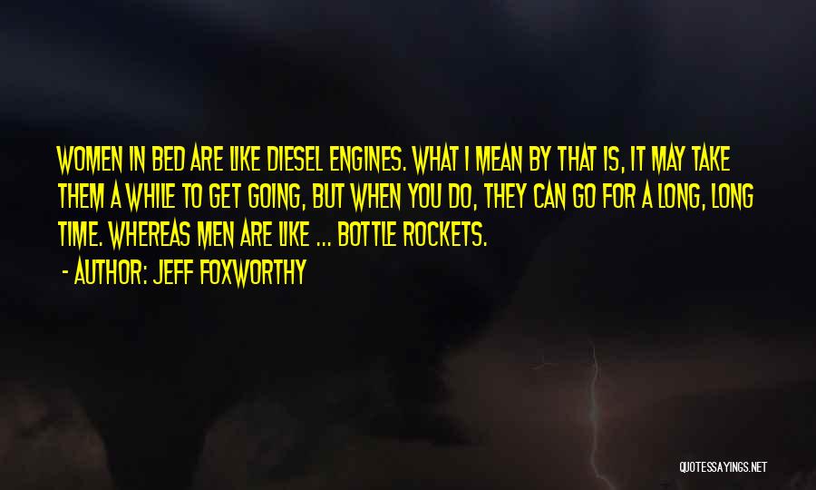 Bottle Rockets Quotes By Jeff Foxworthy