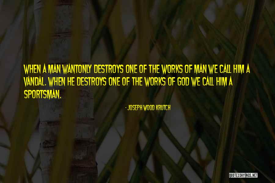 Bottle Town Quotes By Joseph Wood Krutch Bottle Town Quotes By Joseph Wood Krutch