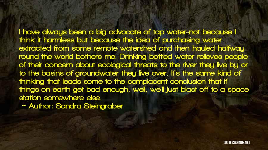Bottled Water Vs Tap Water Quotes By Sandra Steingraber