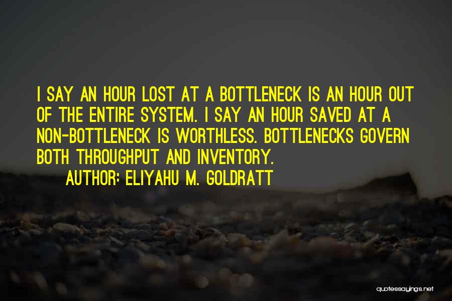 Bottlenecks Quotes By Eliyahu M. Goldratt