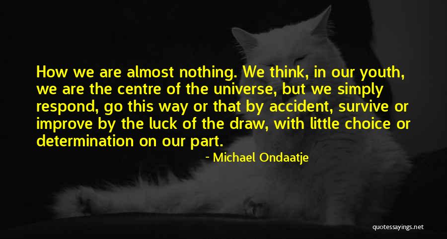 Bottlerock Quotes By Michael Ondaatje Bottlerock Quotes By Michael Ondaatje