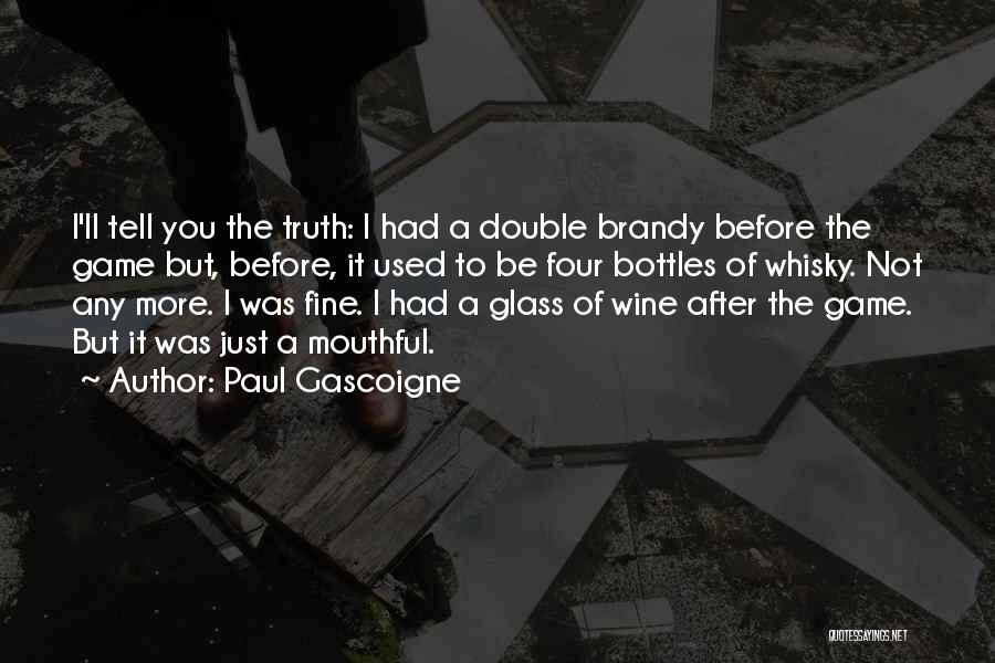 Bottles Of Wine Quotes By Paul Gascoigne