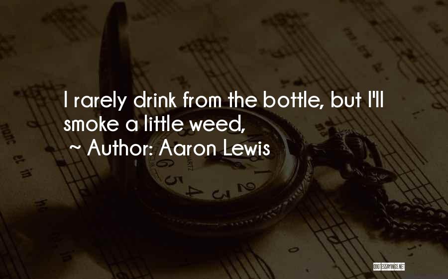 Bottles Quotes By Aaron Lewis