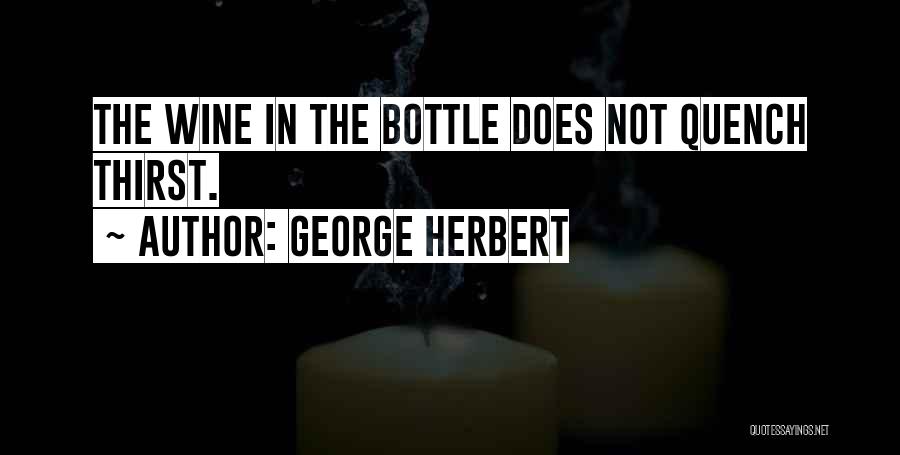 Bottles Quotes By George Herbert