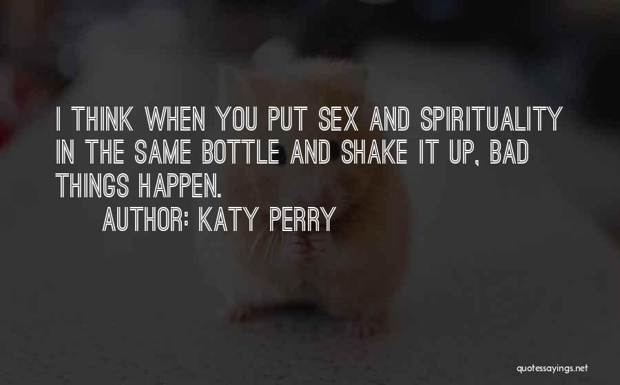 Bottles Quotes By Katy Perry