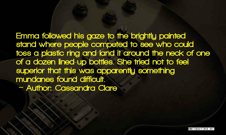 Bottles Up Quotes By Cassandra Clare