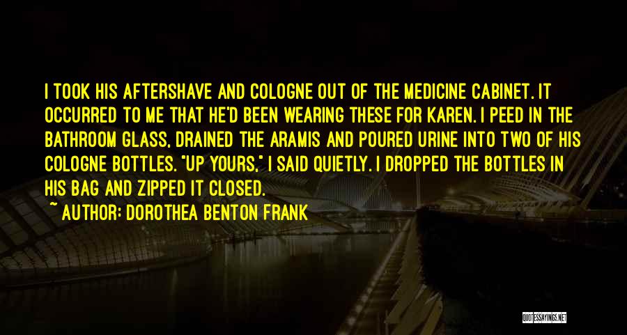 Bottles Up Quotes By Dorothea Benton Frank