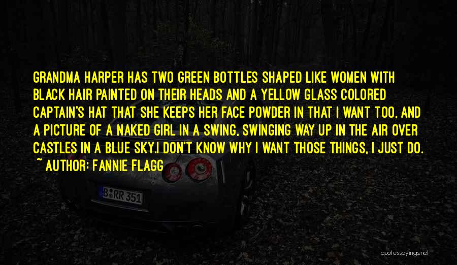 Bottles Up Quotes By Fannie Flagg