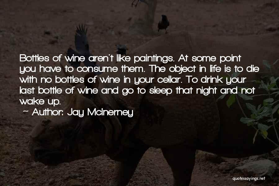 Bottles Up Quotes By Jay McInerney