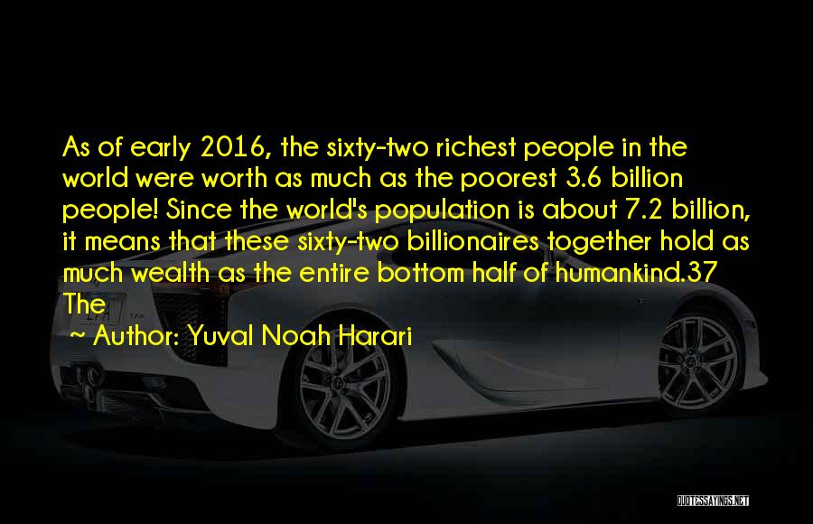 Bottom Billion Quotes By Yuval Noah Harari