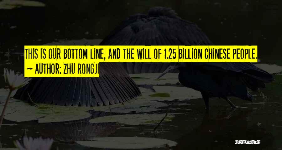 Bottom Billion Quotes By Zhu Rongji