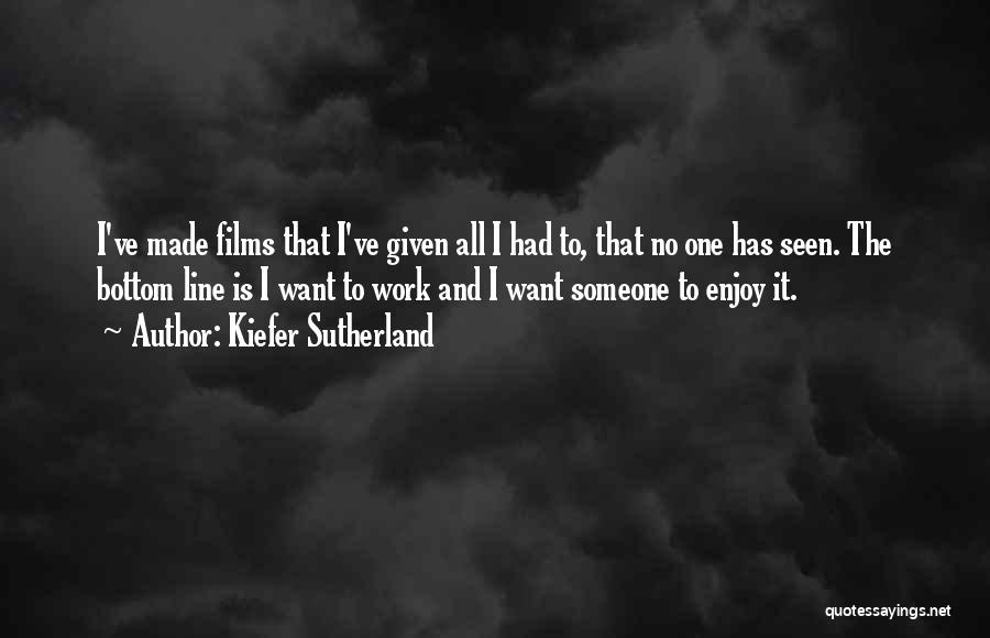 Bottom Line Quotes By Kiefer Sutherland