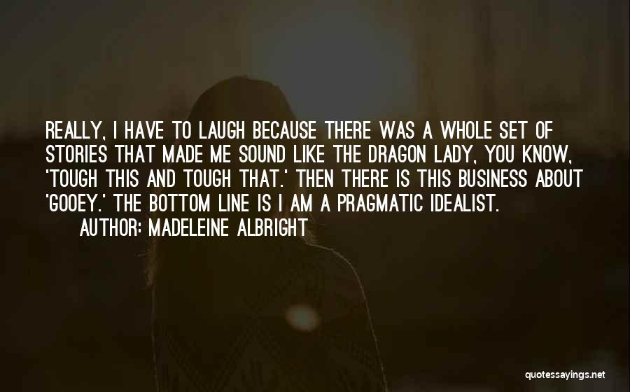 Bottom Line Quotes By Madeleine Albright