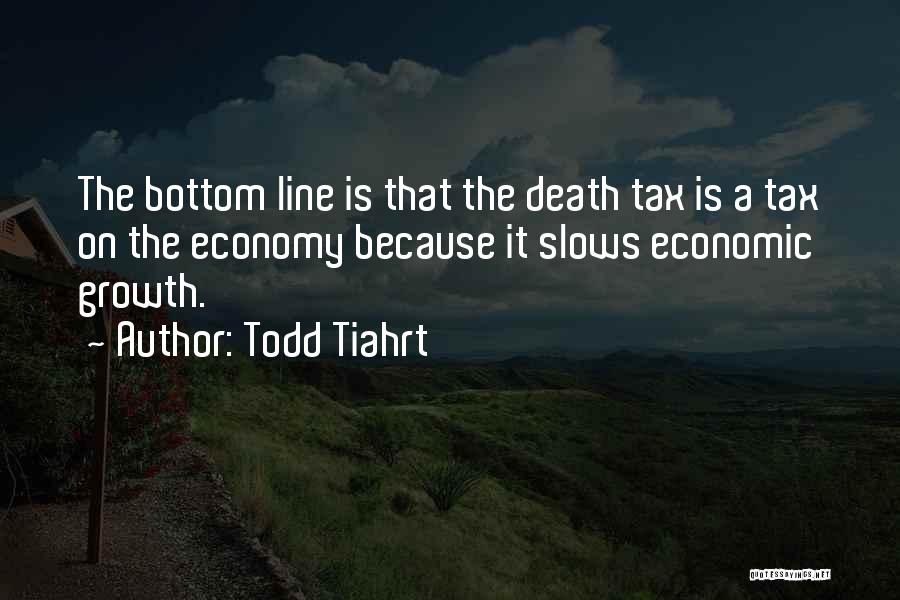 Bottom Line Quotes By Todd Tiahrt