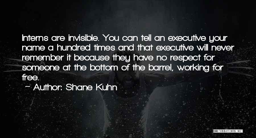 Bottom Of The Barrel Quotes By Shane Kuhn