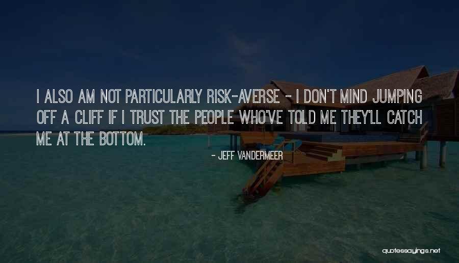 Bottom Quotes By Jeff VanderMeer Bottom Quotes By Jeff VanderMeer