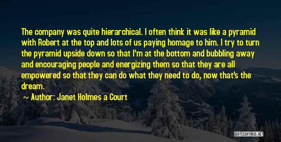 Bottom Up Leadership Quotes By Janet Holmes A Court