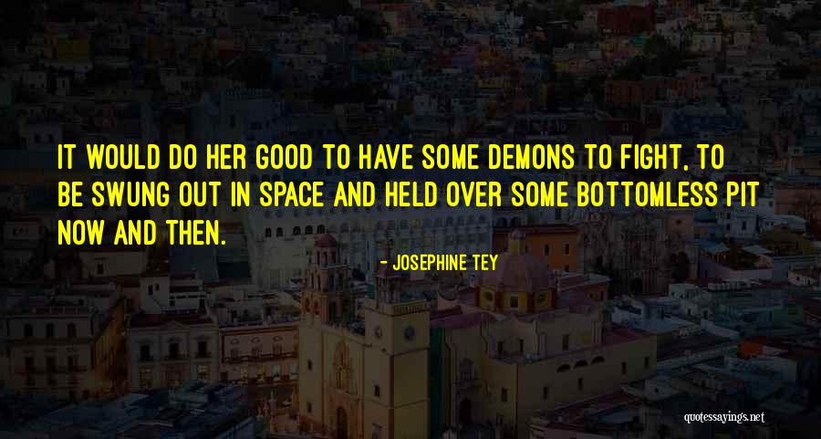 Bottomless Quotes By Josephine Tey