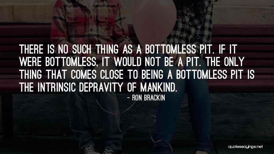 Bottomless Quotes By Ron Brackin