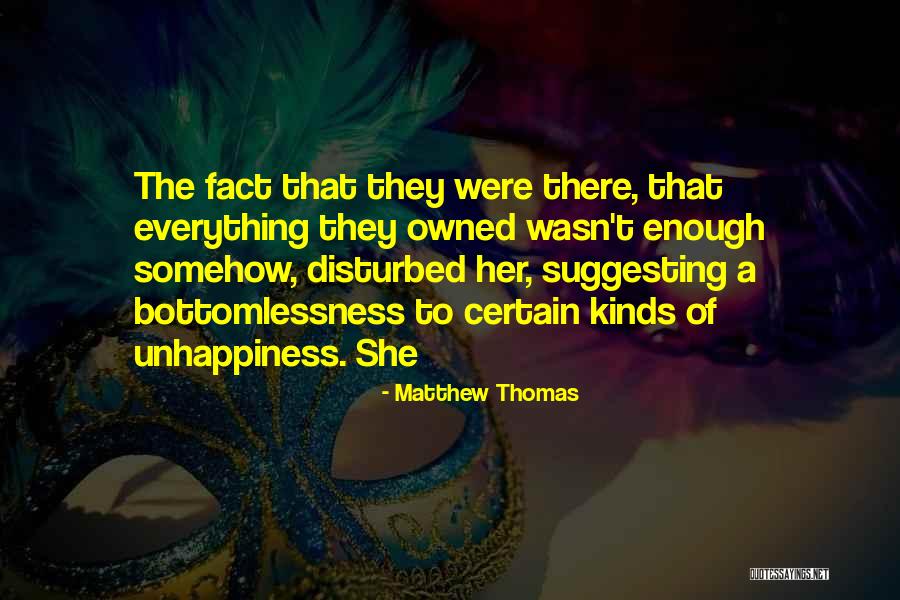 Bottomlessness Quotes By Matthew Thomas Bottomlessness Quotes By Matthew Thomas