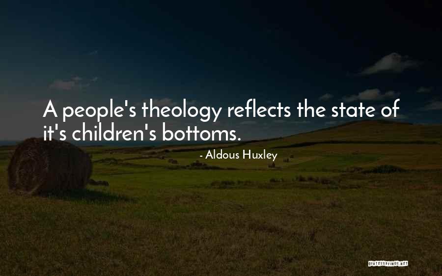 Bottoms Quotes By Aldous Huxley