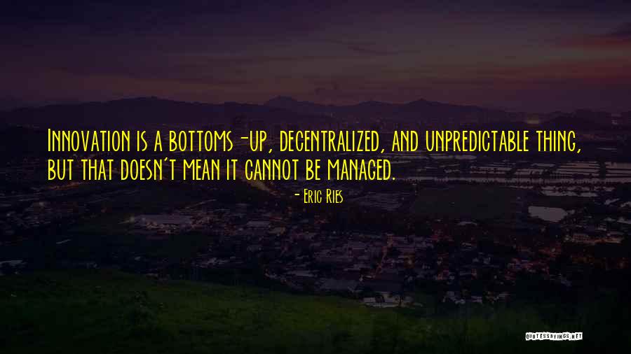 Bottoms Quotes By Eric Ries Bottoms Quotes By Eric Ries