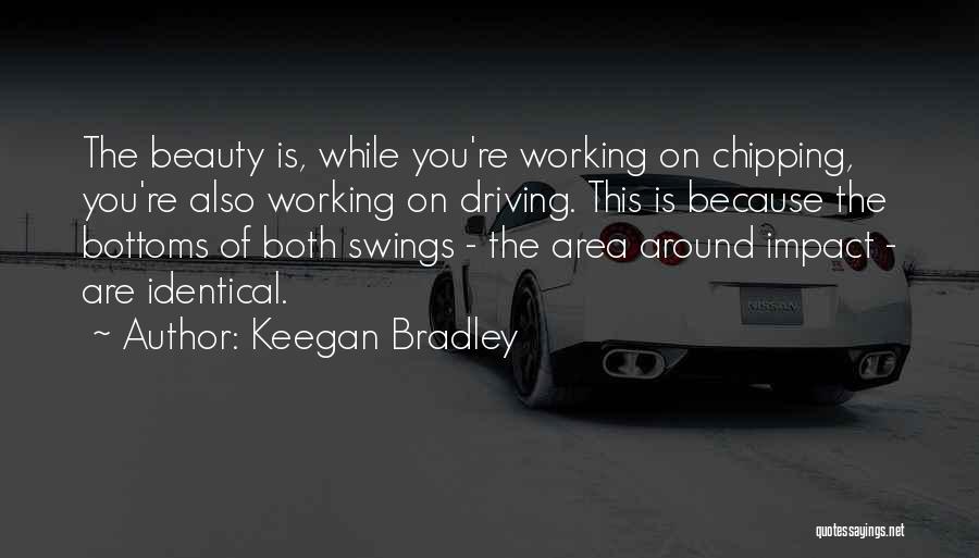 Bottoms Quotes By Keegan Bradley