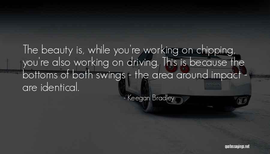 Bottoms Quotes By Keegan Bradley