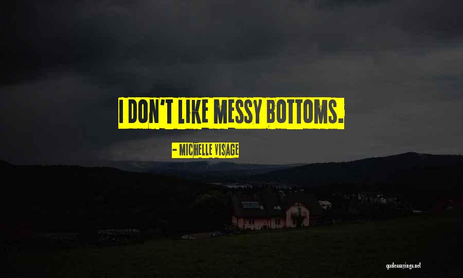 Bottoms Quotes By Michelle Visage Bottoms Quotes By Michelle Visage