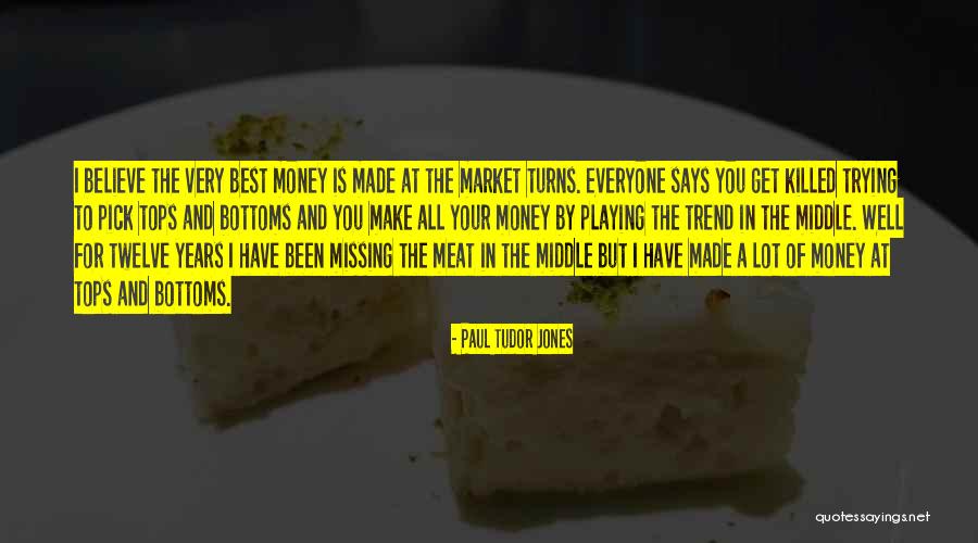 Bottoms Quotes By Paul Tudor Jones