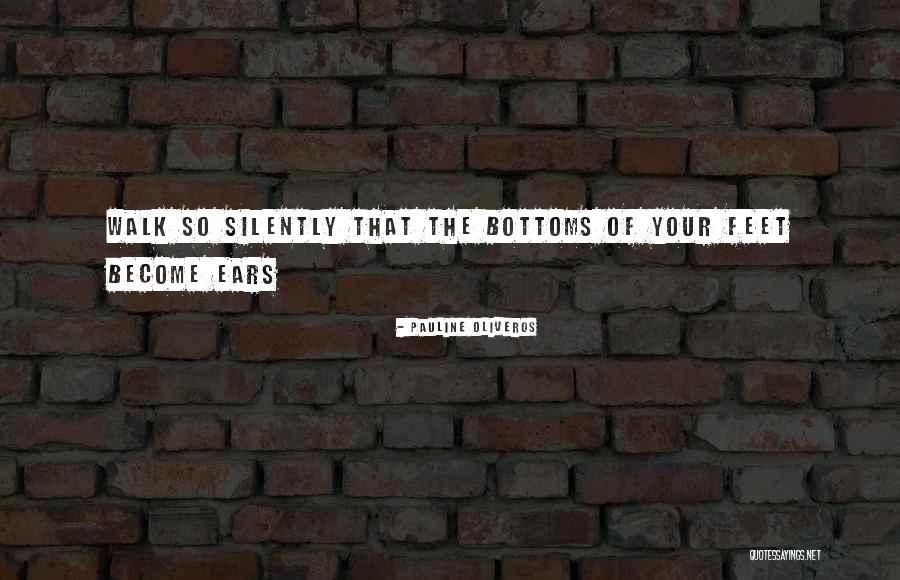 Bottoms Quotes By Pauline Oliveros Bottoms Quotes By Pauline Oliveros