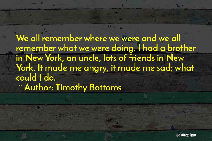 Bottoms Quotes By Timothy Bottoms