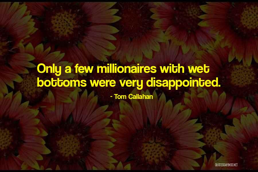 Bottoms Quotes By Tom Callahan Bottoms Quotes By Tom Callahan