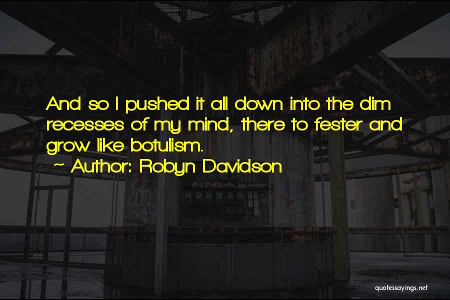 Botulism Quotes By Robyn Davidson