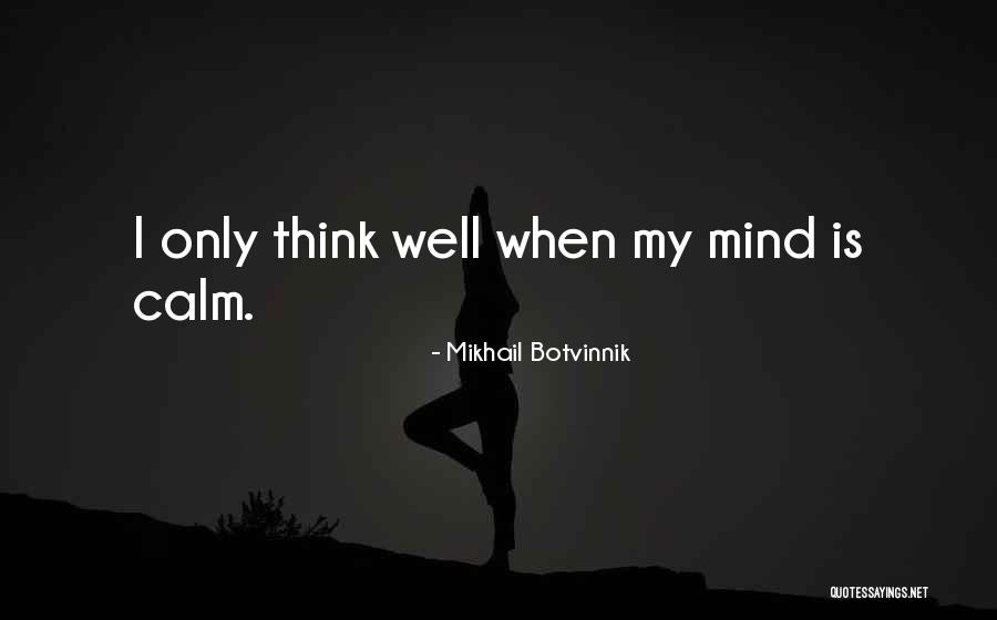 Botvinnik Quotes By Mikhail Botvinnik Botvinnik Quotes By Mikhail Botvinnik