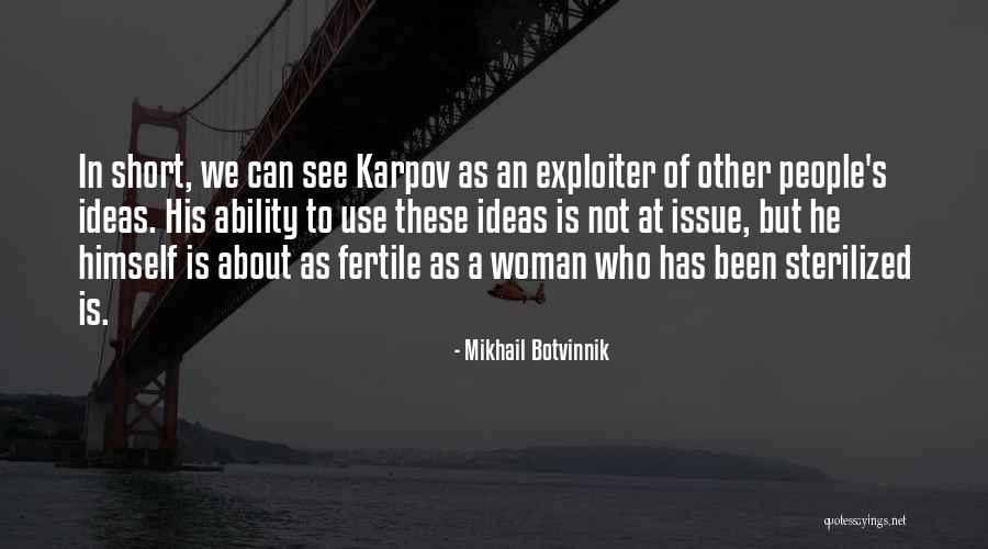 Botvinnik Quotes By Mikhail Botvinnik Botvinnik Quotes By Mikhail Botvinnik