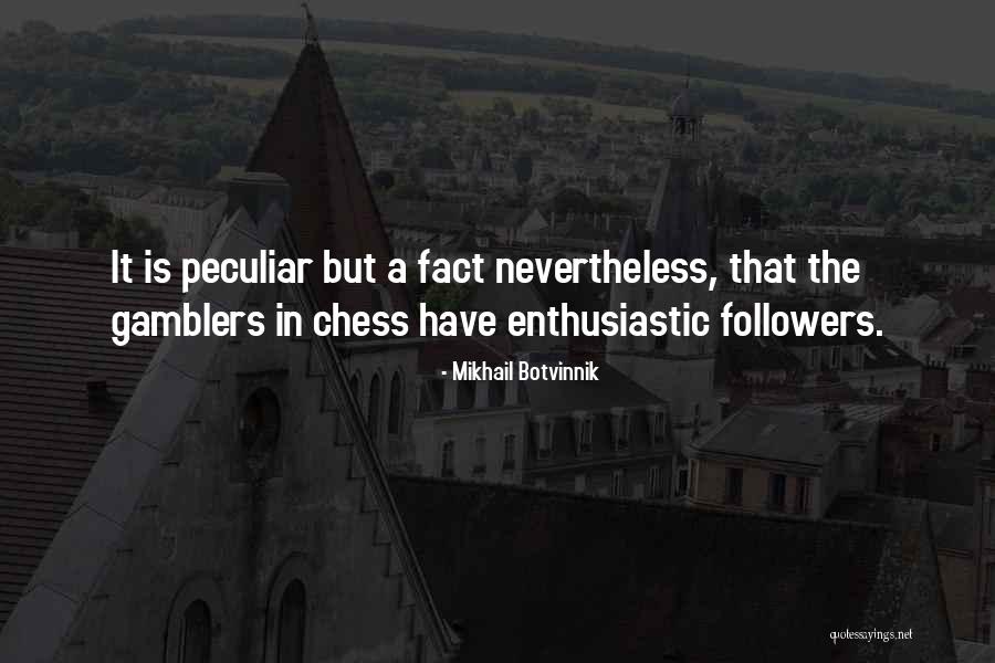 Botvinnik Quotes By Mikhail Botvinnik Botvinnik Quotes By Mikhail Botvinnik