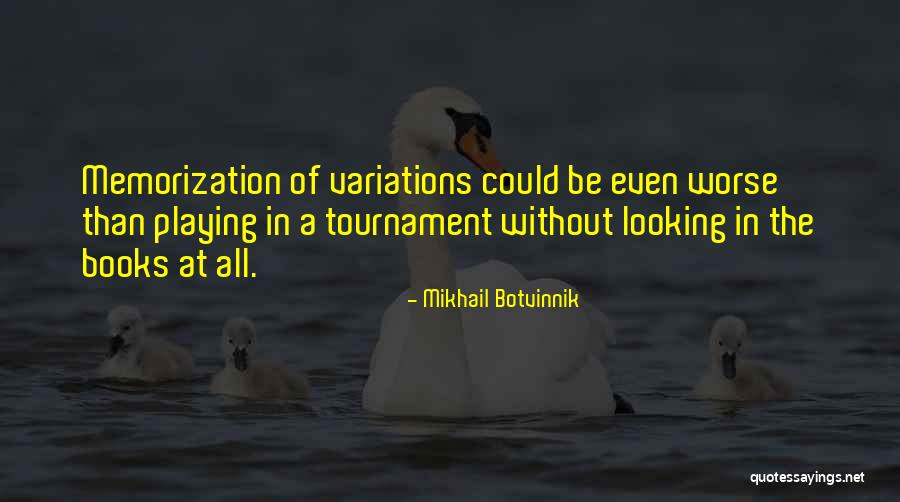 Botvinnik Quotes By Mikhail Botvinnik Botvinnik Quotes By Mikhail Botvinnik