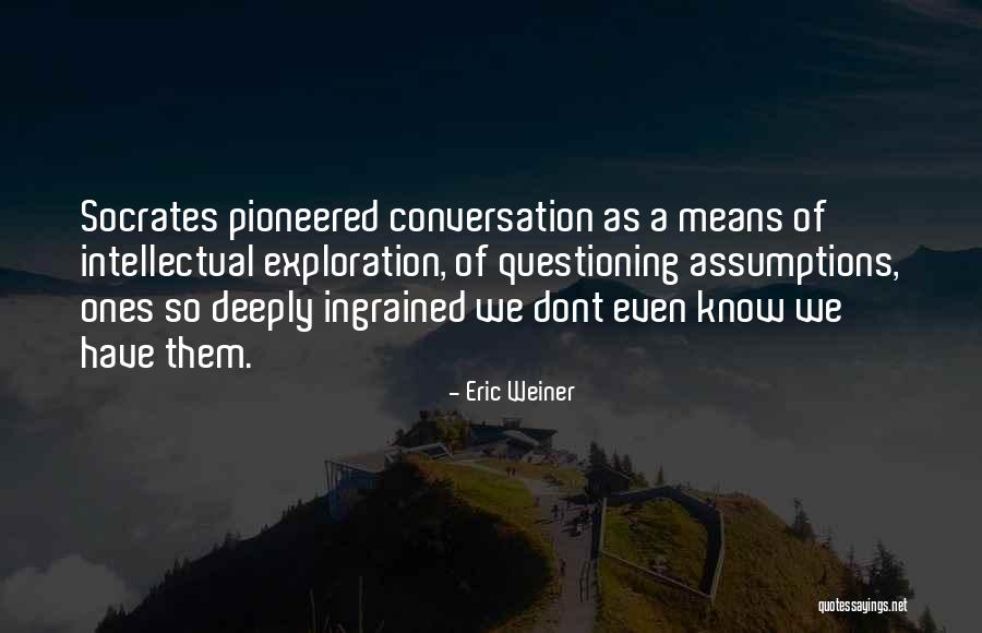 Bouaziz Sara Quotes By Eric Weiner Bouaziz Sara Quotes By Eric Weiner