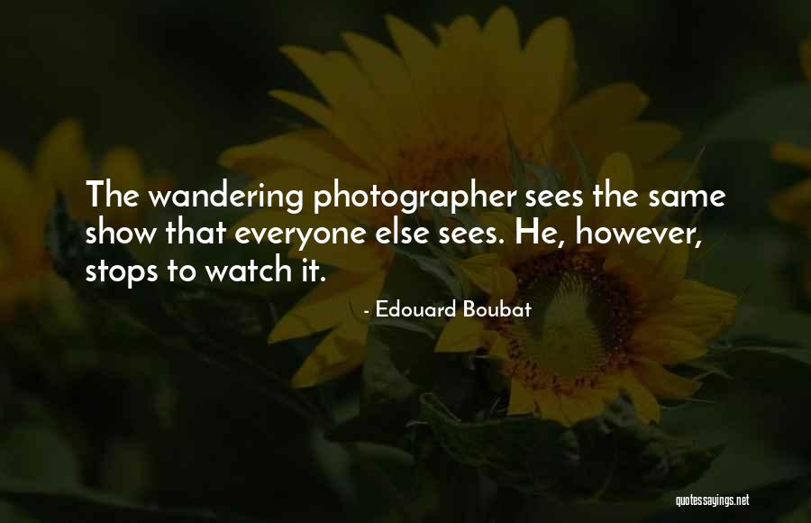 Boubat Photographer Quotes By Edouard Boubat Boubat Photographer Quotes By Edouard Boubat