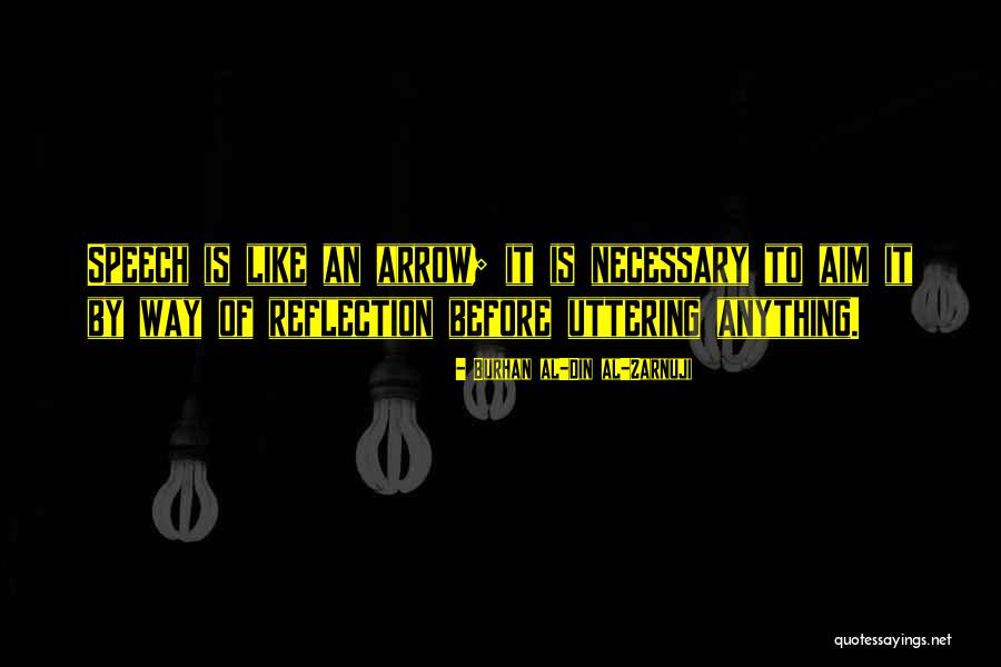Bouchaib Ziyani Quotes By Burhan Al-Din Al-Zarnuji Bouchaib Ziyani Quotes By Burhan Al-Din Al-Zarnuji