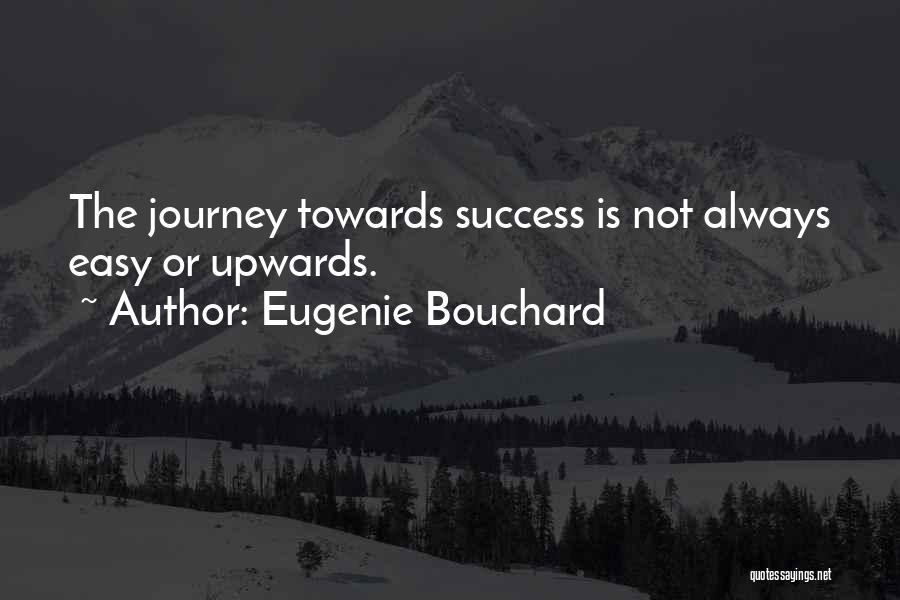 Bouchard Quotes By Eugenie Bouchard