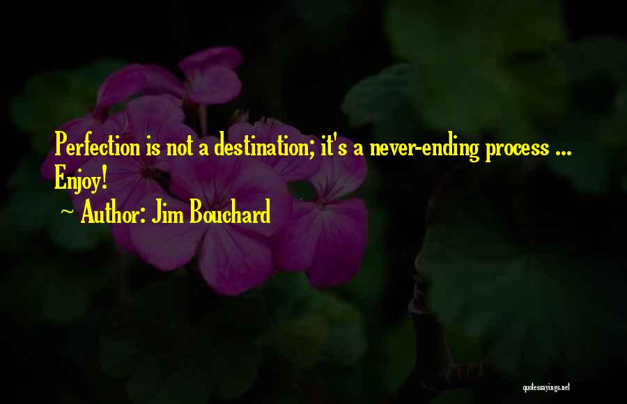 Bouchard Quotes By Jim Bouchard