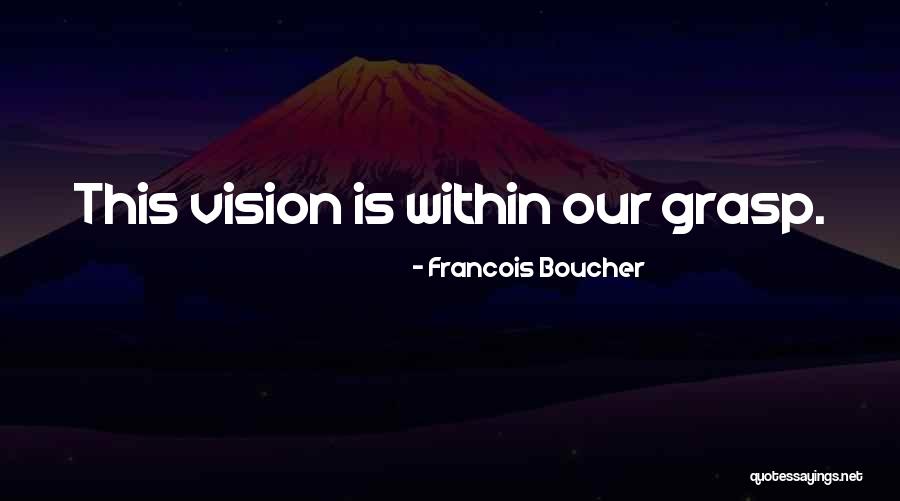 Boucher Quotes By Francois Boucher Boucher Quotes By Francois Boucher